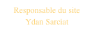 Responsable du site
Ydan Sarciat